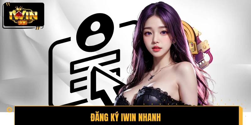 Đăng ký IWIN hoàn tất chỉ trong 1 nốt nhạc